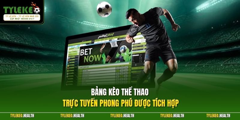 Bảng kèo thể thao trực tuyến phong phú được tích hợp 