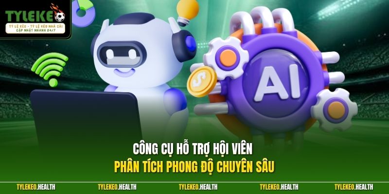 Công cụ hỗ trợ hội viên phân tích phong độ chuyên sâu