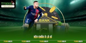 Kèo Châu Á Là Gì - Giải Mã Hình Thức Cá Cược Phổ Biến Nhất