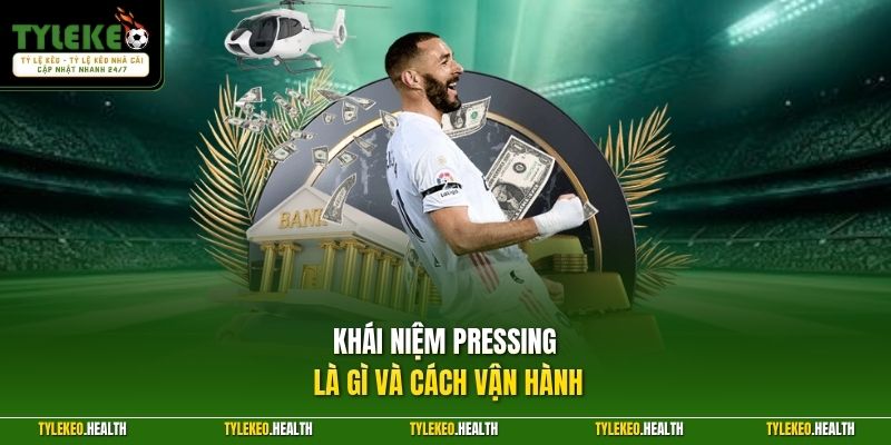 Khái niệm pressing là gì và cách vận hành
