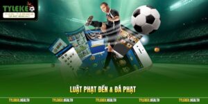 Luật Phạt Đền & Đá Phạt - Quy Tắc Thực Thi Chuẩn Theo Fifa 