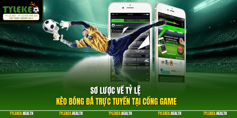 Sơ lược về tỷ lệ kèo bóng đá trực tuyến tại cổng game