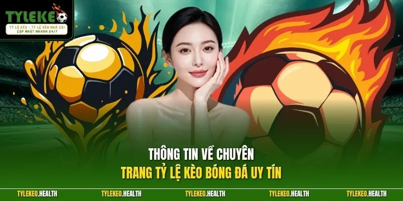Thông tin về chuyên trang Tỷ Lệ Kèo bóng đá uy tín